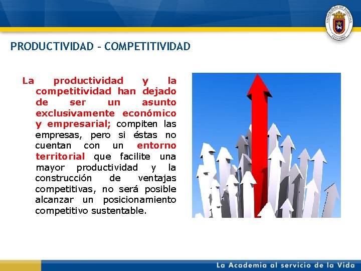 PRODUCTIVIDAD - COMPETITIVIDAD La productividad y la competitividad han dejado de ser un asunto