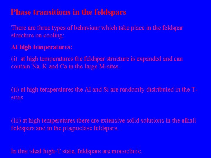 Phase transitions in the feldspars There are three types of behaviour which take place