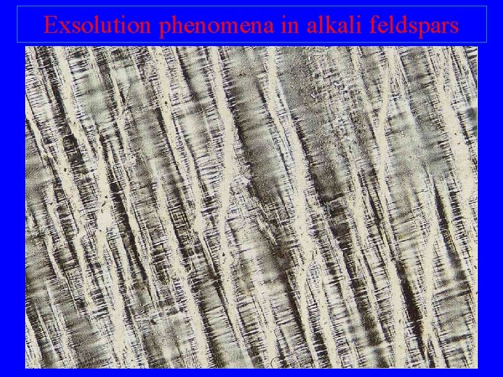 Exsolution phenomena in alkali feldspars 