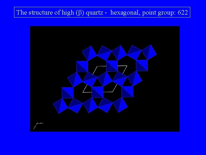 The structure of high (b) quartz - hexagonal, point group: 622 