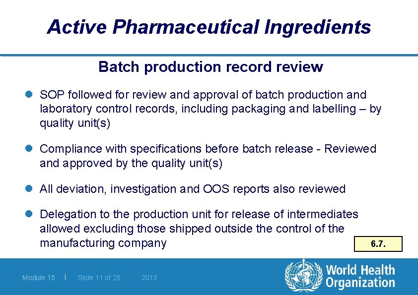 Active Pharmaceutical Ingredients Batch production record review l SOP followed for review and approval