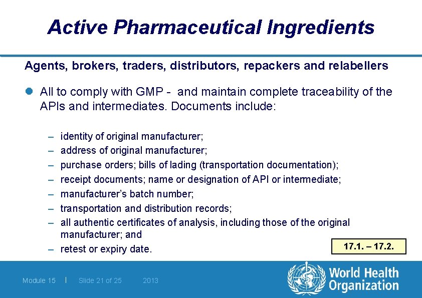 Active Pharmaceutical Ingredients Agents, brokers, traders, distributors, repackers and relabellers l All to comply