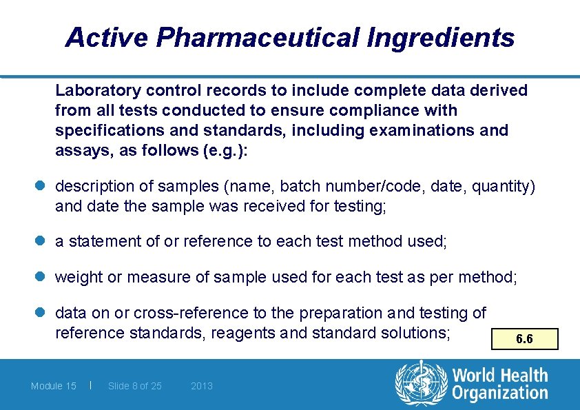 Active Pharmaceutical Ingredients Laboratory control records to include complete data derived from all tests