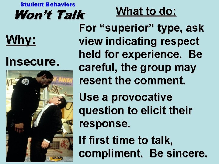 Student Behaviors What to do: For “superior” type, ask view indicating respect held for