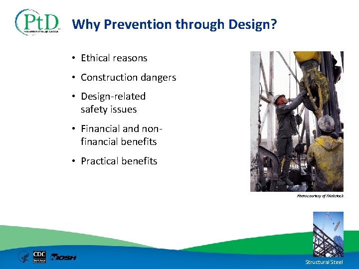 Why Prevention through Design? • Ethical reasons • Construction dangers • Design-related safety issues