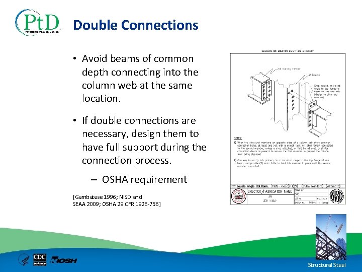 Double Connections • Avoid beams of common depth connecting into the column web at