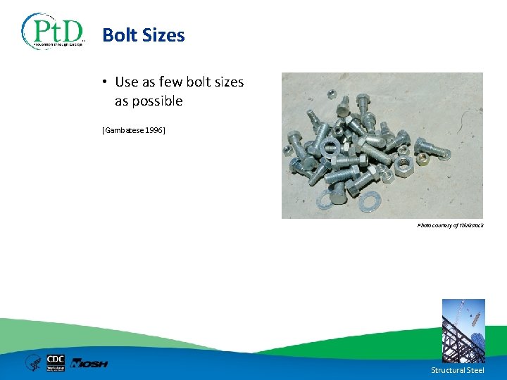 Bolt Sizes • Use as few bolt sizes as possible [Gambatese 1996] Photo courtesy