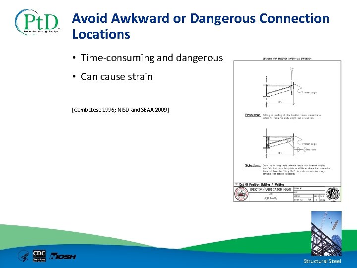 Avoid Awkward or Dangerous Connection Locations • Time-consuming and dangerous • Can cause strain