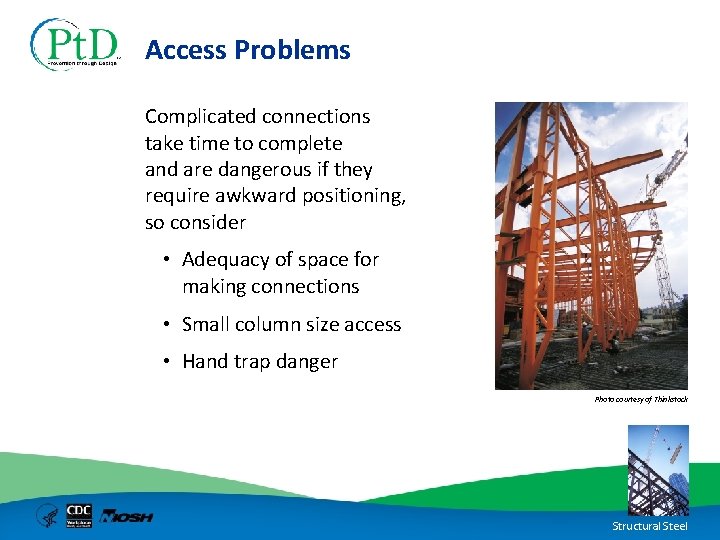 Access Problems Complicated connections take time to complete and are dangerous if they require