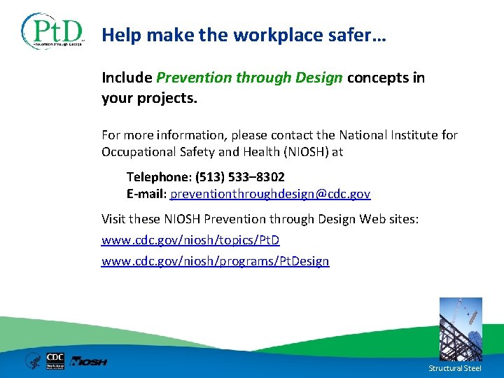 Help make the workplace safer… Include Prevention through Design concepts in your projects. For