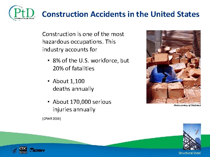 Construction Accidents in the United States Construction is one of the most hazardous occupations.