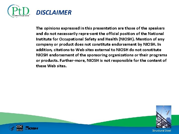 DISCLAIMER The opinions expressed in this presentation are those of the speakers and do