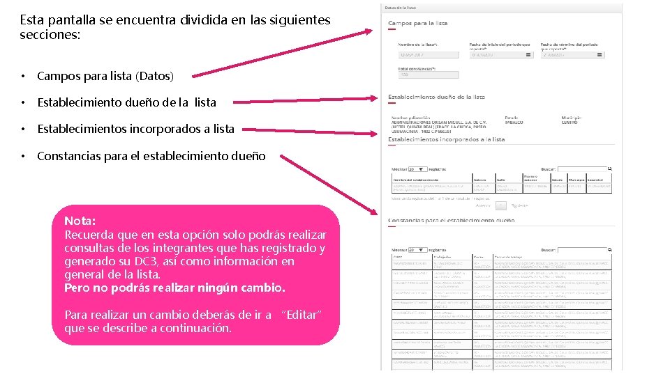 Esta pantalla se encuentra dividida en las siguientes secciones: • Campos para lista (Datos)