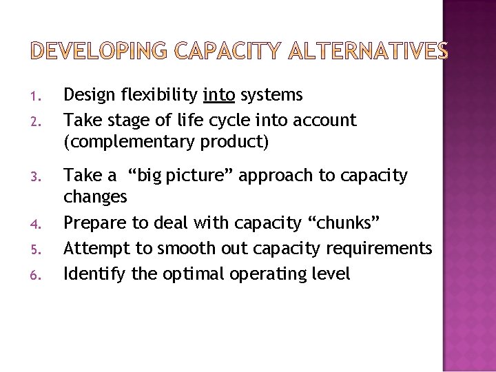 1. 2. 3. 4. 5. 6. Design flexibility into systems Take stage of life