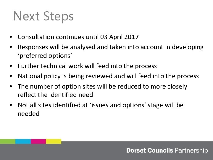 Next Steps • Consultation continues until 03 April 2017 • Responses will be analysed