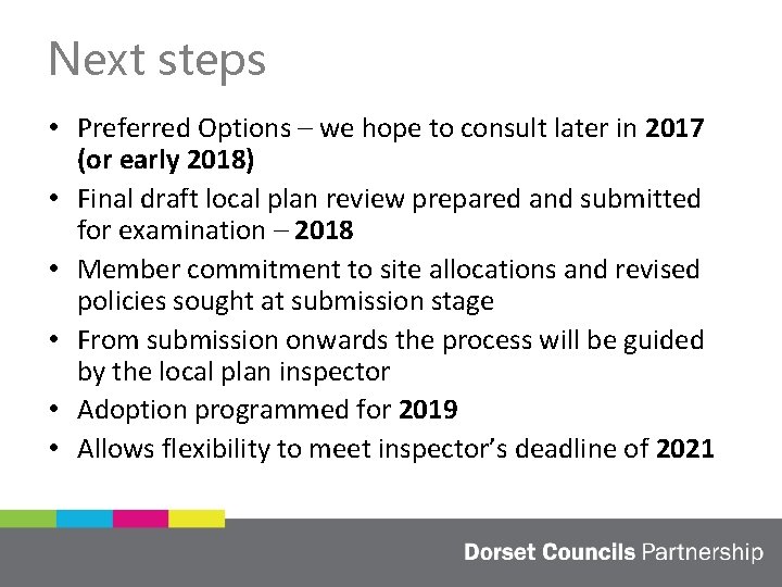 Next steps • Preferred Options – we hope to consult later in 2017 (or