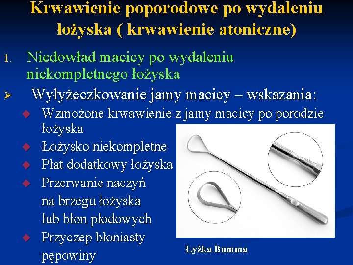 Krwawienie poporodowe po wydaleniu łożyska ( krwawienie atoniczne) 1. Ø Niedowład macicy po wydaleniu