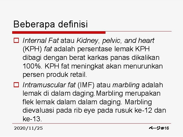 Beberapa definisi o Internal Fat atau Kidney, pelvic, and heart (KPH) fat adalah persentase