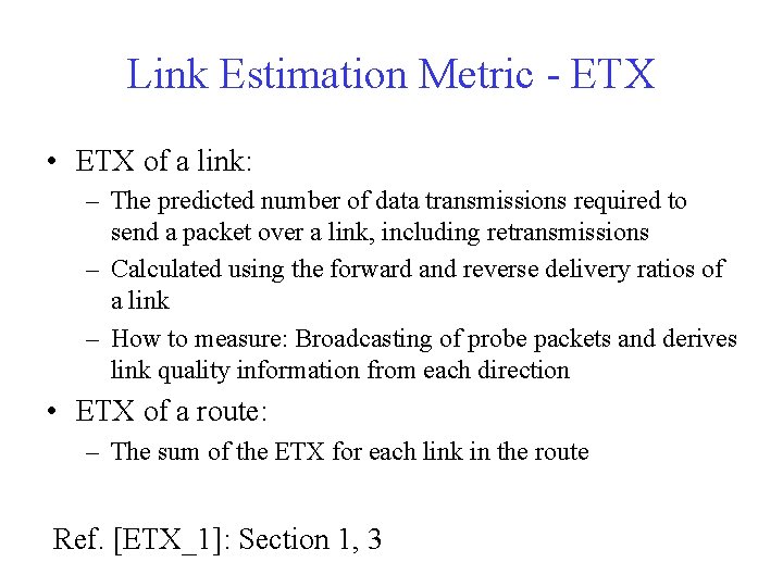 Link Estimation Metric - ETX • ETX of a link: – The predicted number