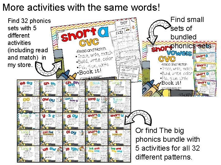 More activities with the same words! Find 32 phonics sets with 5 different activities