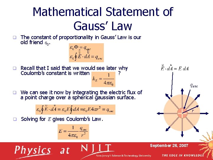 Mathematical Statement of Gauss’ Law q The constant of proportionality in Gauss’ Law is