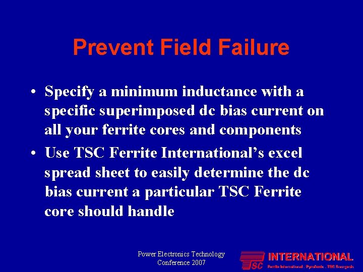 Prevent Field Failure • Specify a minimum inductance with a specific superimposed dc bias