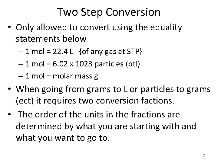 Two Step Conversion • Only allowed to convert using the equality statements below –