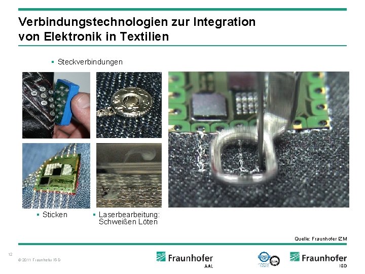 Verbindungstechnologien zur Integration von Elektronik in Textilien § Steckverbindungen § Sticken § Laserbearbeitung: Schweißen