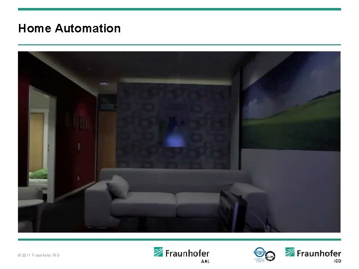 Home Automation © 2011 Fraunhofer IGD 