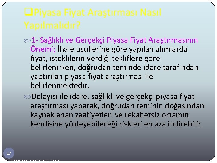 q. Piyasa Fiyat Araştırması Nasıl Yapılmalıdır? 1 - Sağlıklı ve Gerçekçi Piyasa Fiyat Araştırmasının