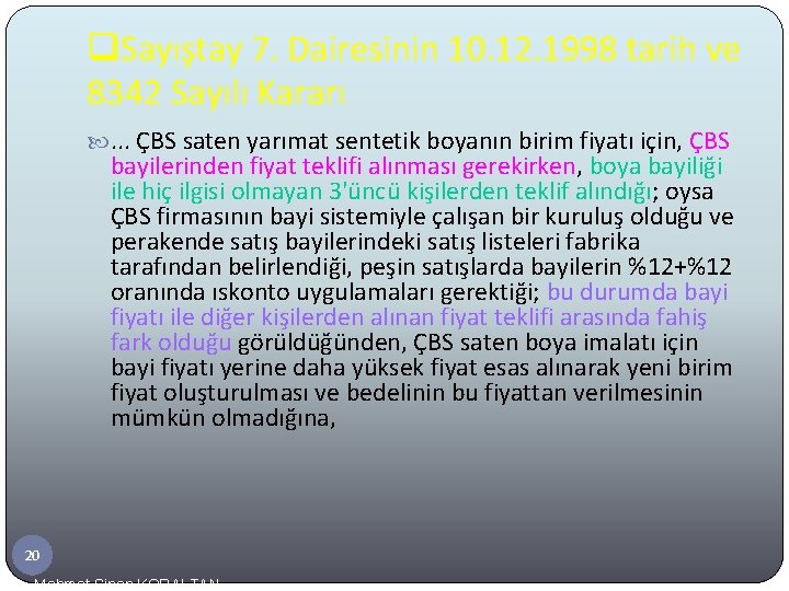 q. Sayıştay 7. Dairesinin 10. 12. 1998 tarih ve 8342 Sayılı Kararı . .