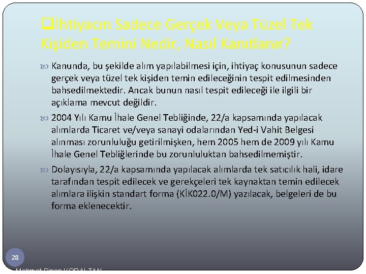 qİhtiyacın Sadece Gerçek Veya Tüzel Tek Kişiden Temini Nedir, Nasıl Kanıtlanır? Kanunda, bu şekilde