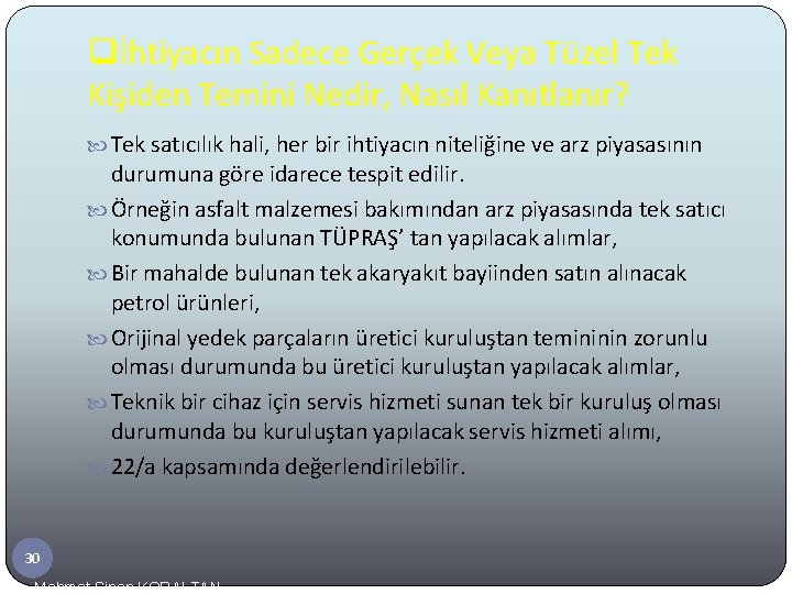 qİhtiyacın Sadece Gerçek Veya Tüzel Tek Kişiden Temini Nedir, Nasıl Kanıtlanır? Tek satıcılık hali,