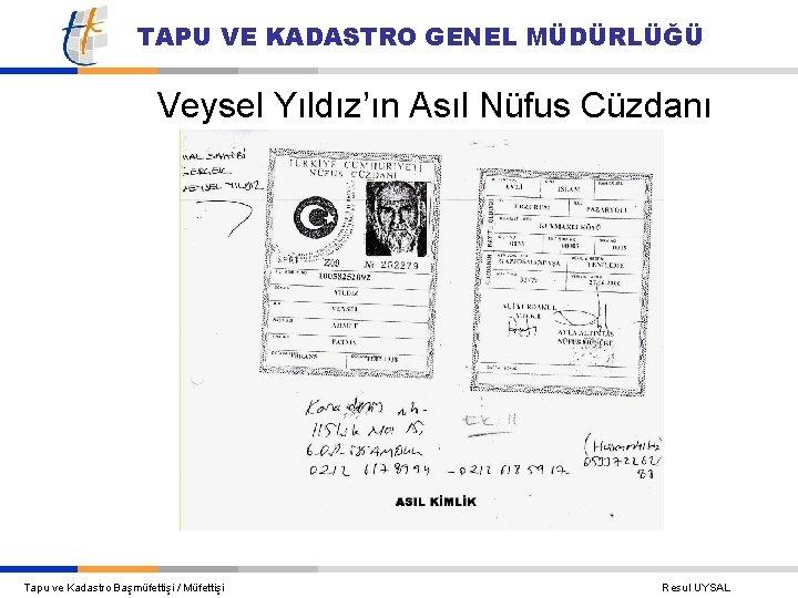 TAPU VE KADASTRO GENEL MÜDÜRLÜĞÜ Veysel Yıldız’ın Asıl Nüfus Cüzdanı Tapu ve Kadastro Başmüfettişi