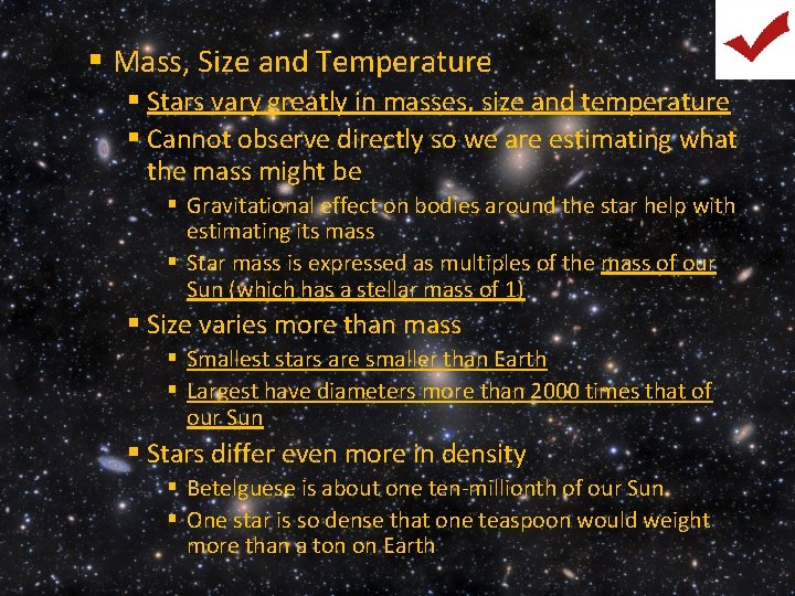 § Mass, Size and Temperature § Stars vary greatly in masses, size and temperature