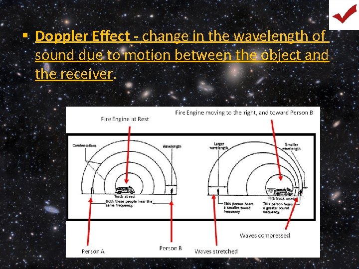 § Doppler Effect - change in the wavelength of sound due to motion between