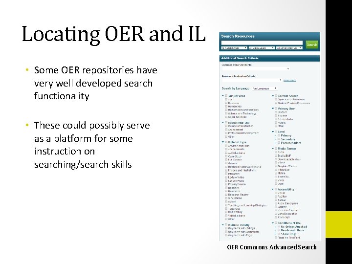 Locating OER and IL • Some OER repositories have very well developed search functionality