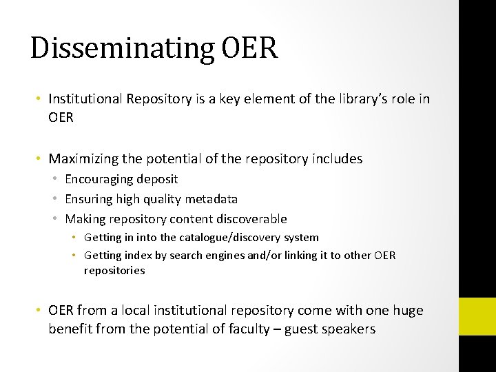 Disseminating OER • Institutional Repository is a key element of the library’s role in