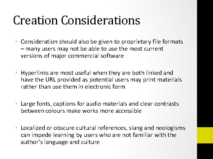 Creation Considerations • Consideration should also be given to proprietary file formats – many