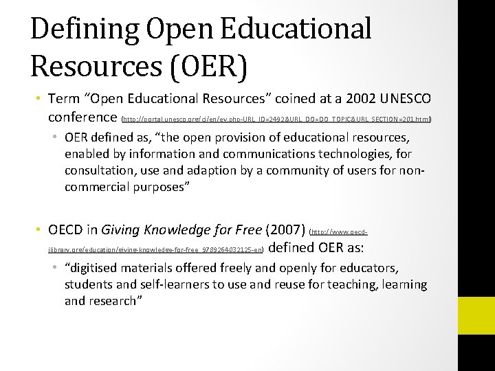 Defining Open Educational Resources (OER) • Term “Open Educational Resources” coined at a 2002