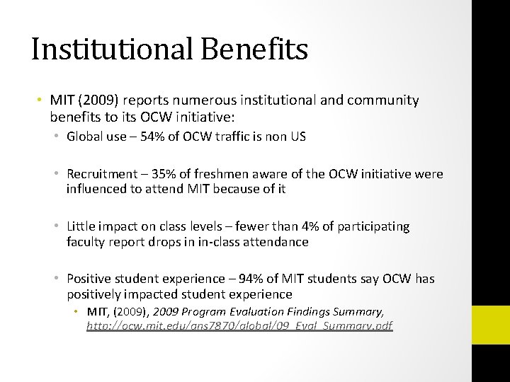 Institutional Benefits • MIT (2009) reports numerous institutional and community benefits to its OCW