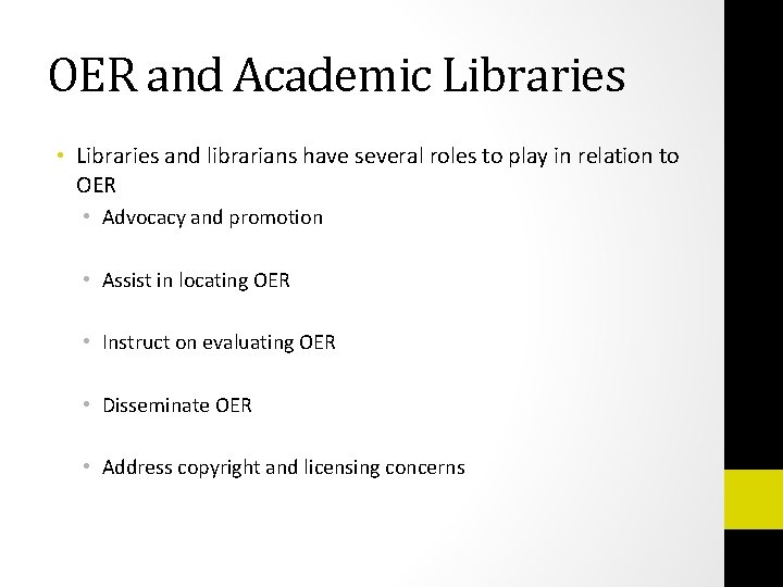 OER and Academic Libraries • Libraries and librarians have several roles to play in