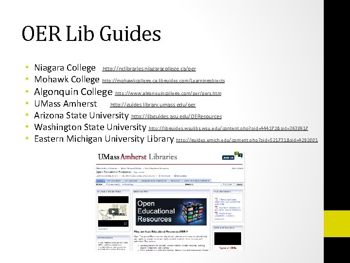 OER Lib Guides • Niagara College http: //nclibraries. niagaracollege. ca/oer • Mohawk College http: