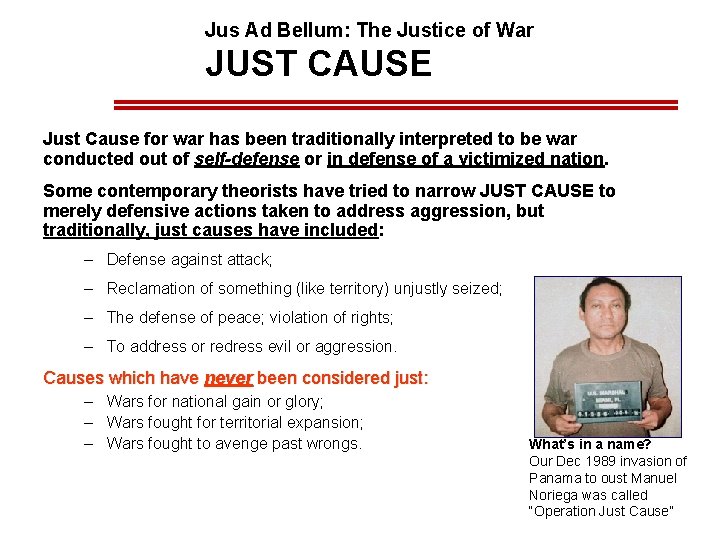 Jus Ad Bellum: The Justice of War JUST CAUSE Just Cause for war has Jus Ad Bellum: The Justice of War JUST CAUSE Just Cause for war has