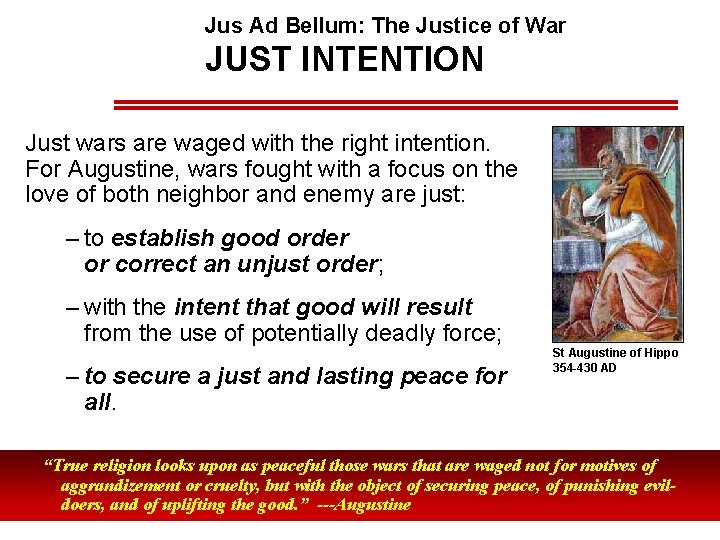 Jus Ad Bellum: The Justice of War JUST INTENTION Just wars are waged with Jus Ad Bellum: The Justice of War JUST INTENTION Just wars are waged with