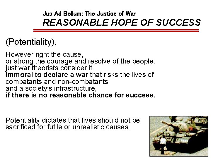 Jus Ad Bellum: The Justice of War REASONABLE HOPE OF SUCCESS (Potentiality). However right Jus Ad Bellum: The Justice of War REASONABLE HOPE OF SUCCESS (Potentiality). However right
