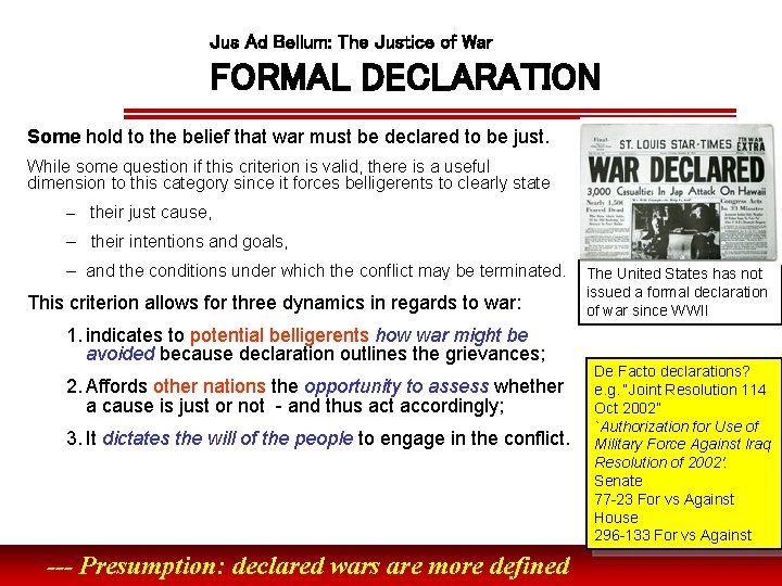 Jus Ad Bellum: The Justice of War FORMAL DECLARATION Some hold to the belief Jus Ad Bellum: The Justice of War FORMAL DECLARATION Some hold to the belief