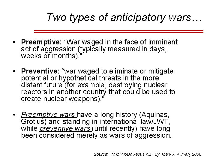 Two types of anticipatory wars… • Preemptive: “War waged in the face of imminent Two types of anticipatory wars… • Preemptive: “War waged in the face of imminent
