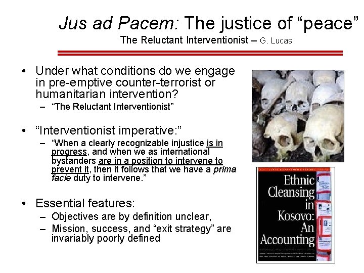 Jus ad Pacem: The justice of “peace” The Reluctant Interventionist – G. Lucas • Jus ad Pacem: The justice of “peace” The Reluctant Interventionist – G. Lucas •