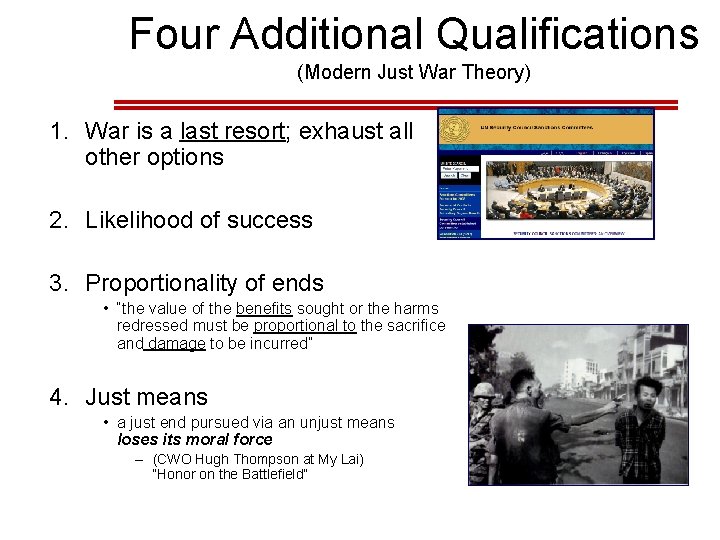 Four Additional Qualifications (Modern Just War Theory) 1. War is a last resort; exhaust Four Additional Qualifications (Modern Just War Theory) 1. War is a last resort; exhaust